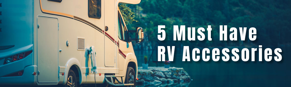 5 Must-Have RV Accessories for Joyful Travels!